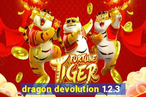 dragon devolution 1.2.3